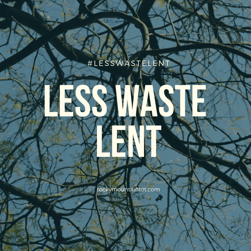 Less Waste Lent